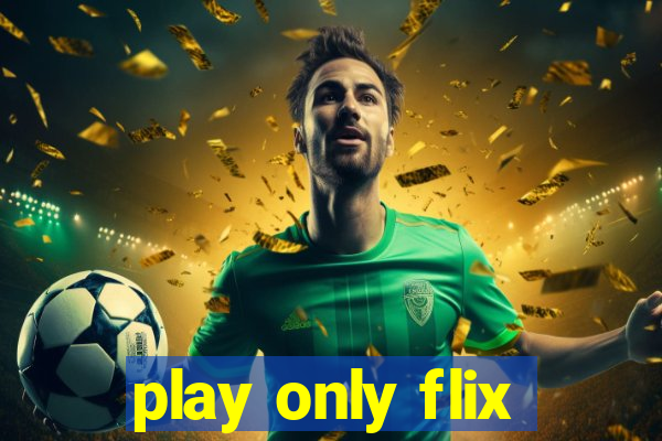 play only flix